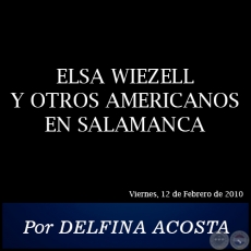 ELSA WIEZELL Y OTROS AMERICANOS EN SALAMANCA - Por DELFINA ACOSTA - Viernes, 12 de Febrero de 2010
